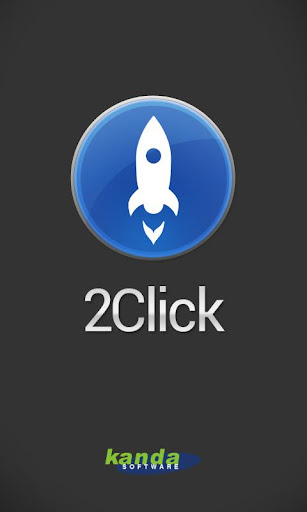 2Click Instant Launch