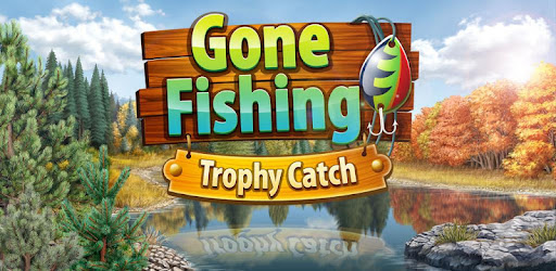 Gone Fishing: Trophy Catch