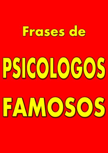 FRASES DE PSICOLOGOS FAMOSOS
