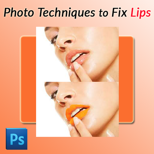 Photo Techniques to Fix Lips